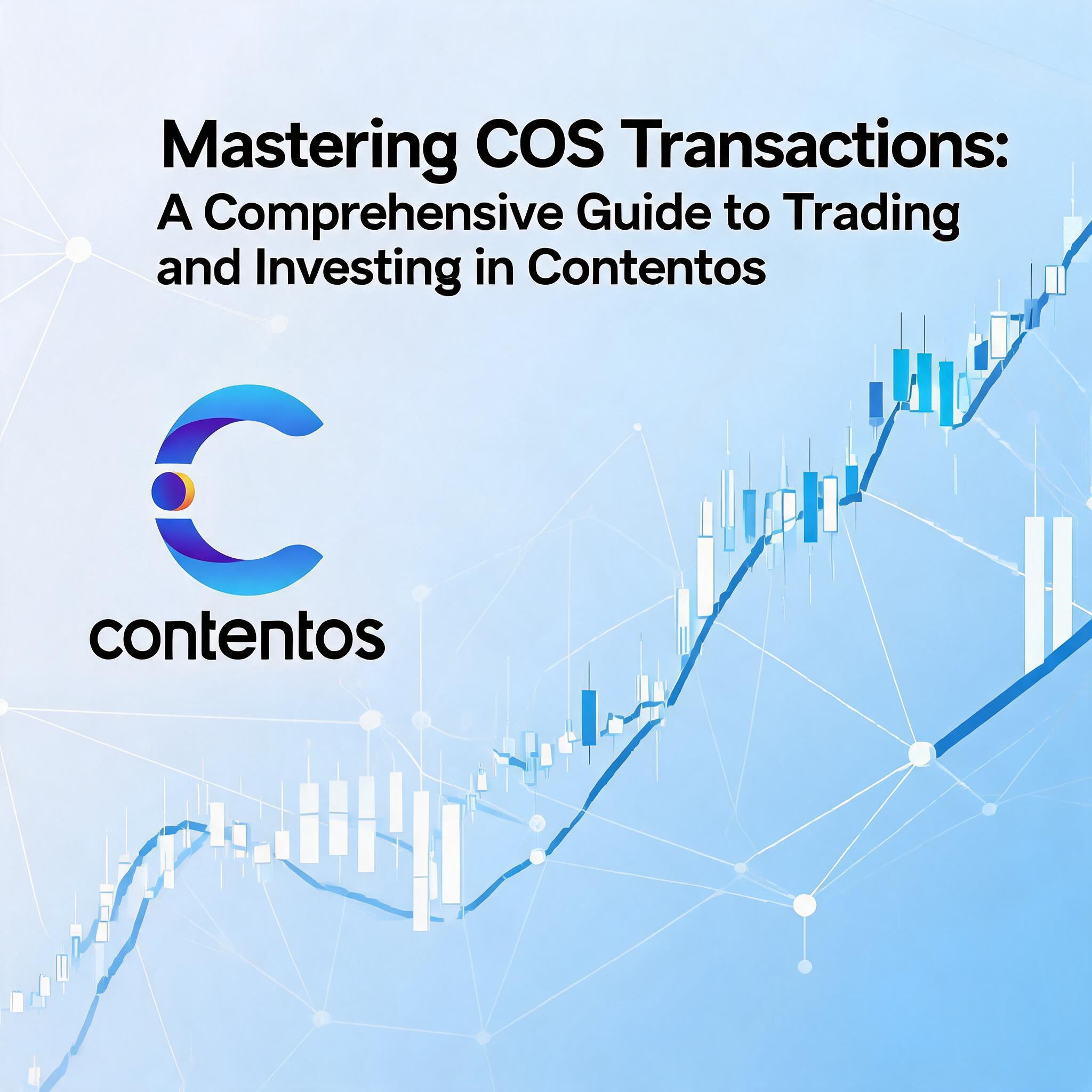 A Comprehensive Guide to Trading and Investing in Contentos