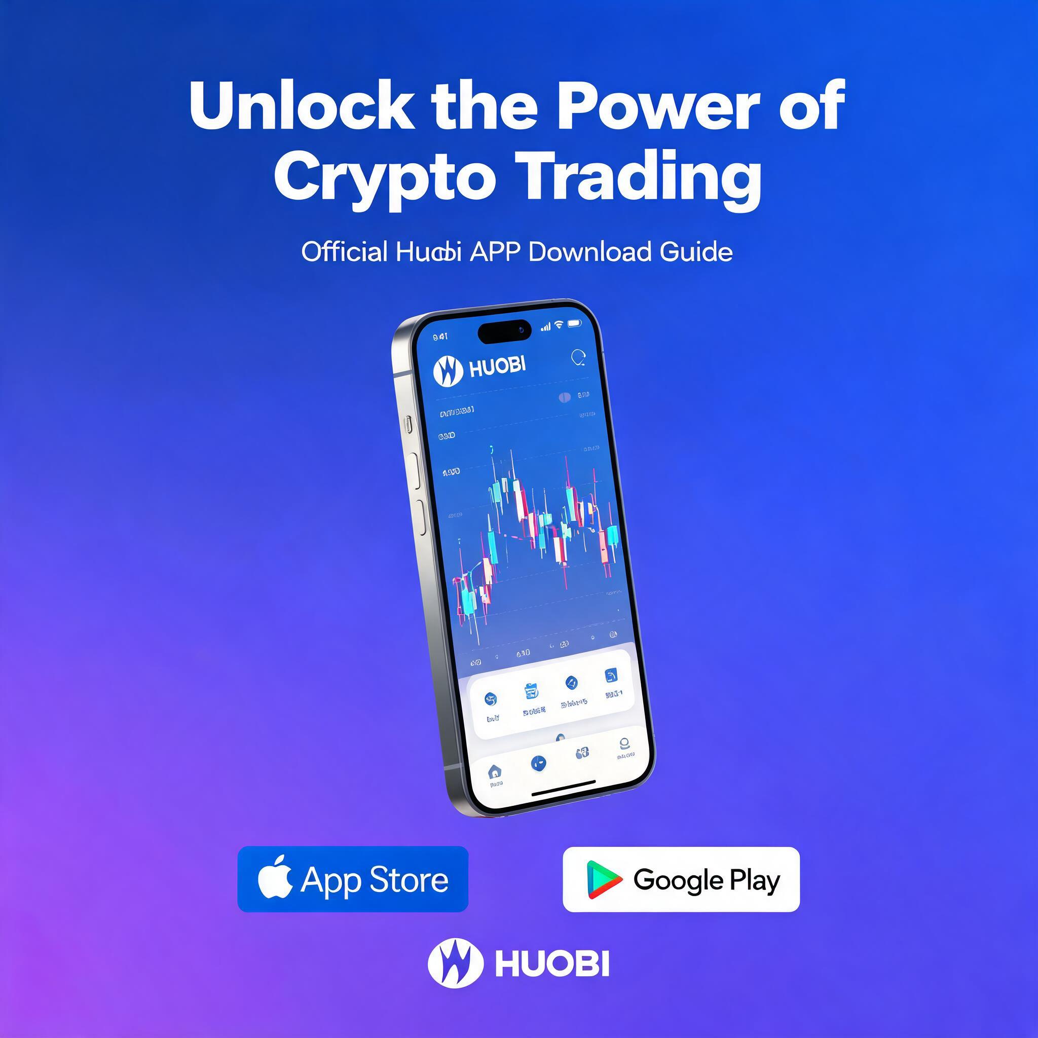 Unlock the Power of Crypto Trading with the Official Huobi APP Download Guide