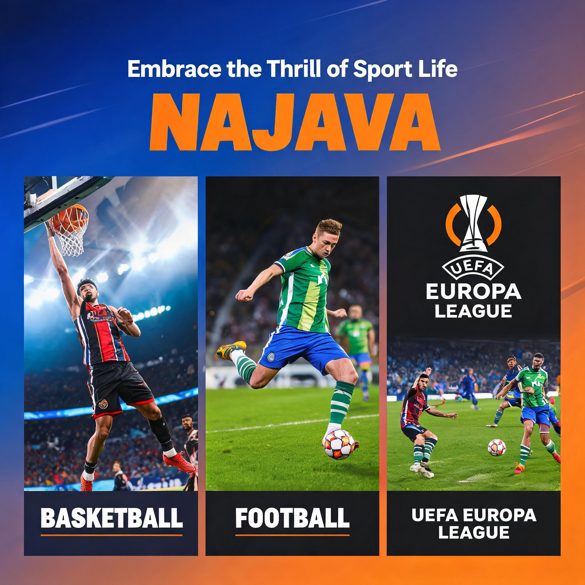 Embrace the Thrill of Sport Life Najava: Basketball, Football, and UEFA Europa League Embrace the Thrill of Sport Life Najava